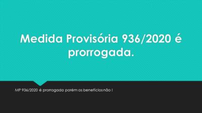 Medida Provisória 936/2020 é prorrogada pelo Congresso Nacional